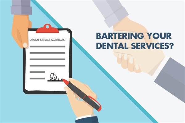 Bartering Your Dental Services? Get It in Writing